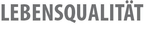 LEBENSQUALITÄT